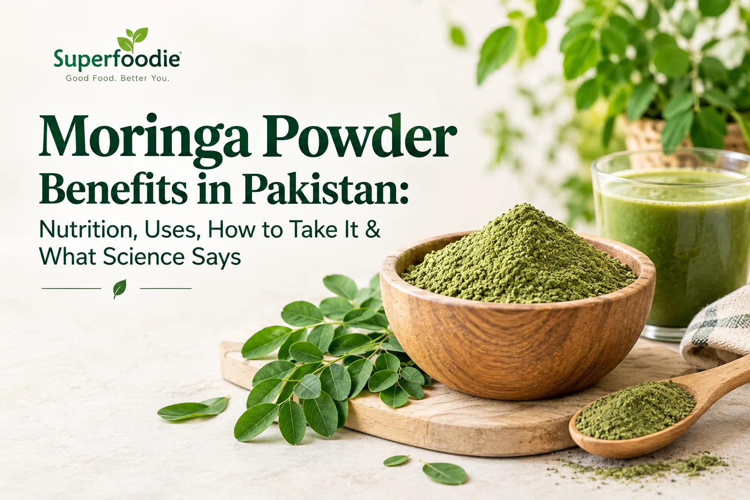 Moringa Powder Benefits in Pakistan: Nutrition, Uses, How to Take It & What Science Says